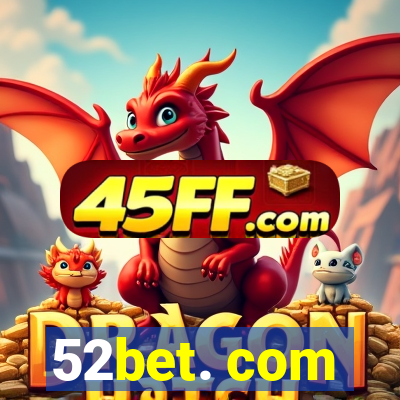 52bet. com